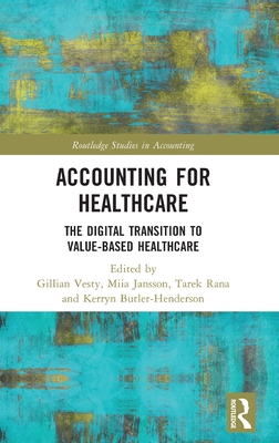 Accounting for Healthcare: The Digital Transition to Value-Based Healthcare (Routledge Studies in Accounting)