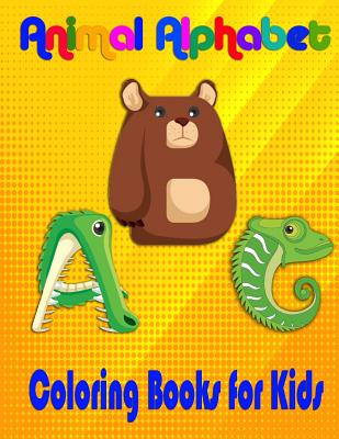 Animal Alphabet Coloring Books For Kids: ABC Basic Concepts Toddler, Early Learning Vocabulary (Dover Coloring Books) Cover Image