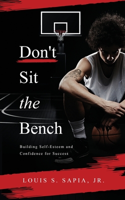 Don't Sit the Bench By Louis S. Sapia Cover Image