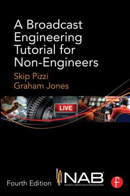 A Broadcast Engineering Tutorial for Non-Engineers Cover Image