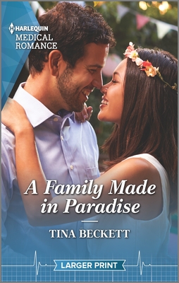 A Family Made in Paradise By Tina Beckett Cover Image