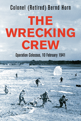 The Wrecking Crew: Operation Colossus, 10 February 1941 Cover Image