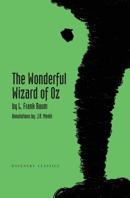 The Wonderful Wizard of Oz: Daventry Classics Annotated Edition Cover Image