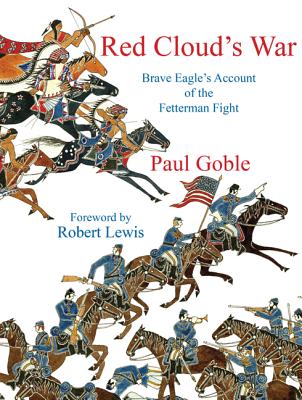 Red Cloud's War: Brave Eagle's Account of the Fetterman Fight Cover Image