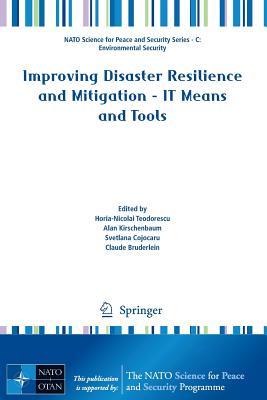 Improving Disaster Resilience and Mitigation - It Means and Tools (NATO Science for Peace and Security Series C: Environmental) Cover Image