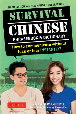 Survival Chinese Phrasebook & Dictionary: How to Communicate Without Fuss or Fear Instantly! (Mandarin Chinese Phrasebook & Dictionary) Cover Image