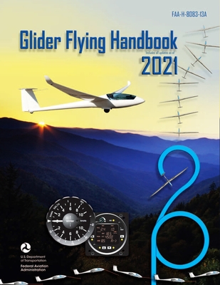 Federal Aviation Administration Glider Flying Handbook: FAA-H-8083-13A: FAA Handbooks Series Cover Image