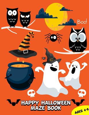 Happy Halloween Maze Book: Puzzle Games Mazes For Kids Ages 4-8, 8-10 Cover Image