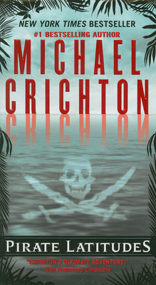 Pirate Latitudes By Michael Crichton Cover Image