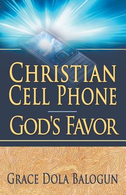 Christian Cell Phone God's Favor By Grace Dola Balogun Cover Image