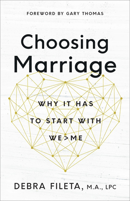 Choosing Marriage: Why It Has to Start with We>me Cover Image