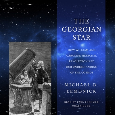 The Georgian Star: How William and Caroline Herschel Revolutionized Our Understanding of the Cosmos (Great Discoveries)