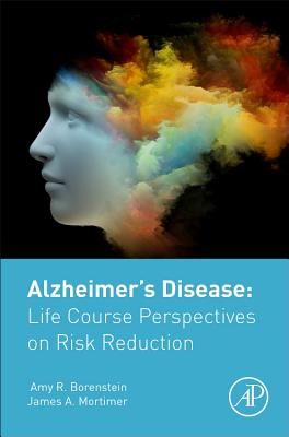 Alzheimer's Disease: Life Course Perspectives on Risk Reduction Cover Image