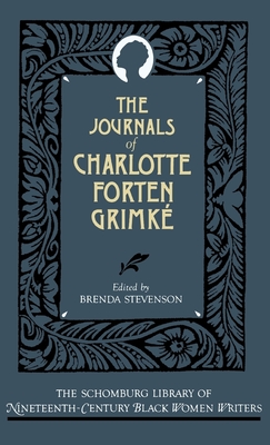 The Journals of Charlotte Forten Grimké (The ^Aschomburg Library of Nineteenth-Century Black Women Writers)
