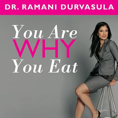 You Are Why You Eat Lib/E: Change Your Food Attitude, Change Your Life Cover Image