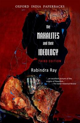 The Naxalities and Their Ideology (Oxford India Paperbacks) By Rabindra Ray Cover Image