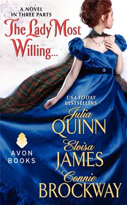The Lady Most Willing...: A Novel in Three Parts By Julia Quinn, Eloisa James, Connie Brockway Cover Image