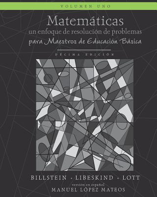 Matemáticas: Un enfoque de resolución de problemas para maestros de educación básica: Volumen uno, blanco y negro Cover Image