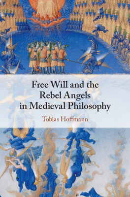 Free Will and the Rebel Angels in Medieval Philosophy Cover Image