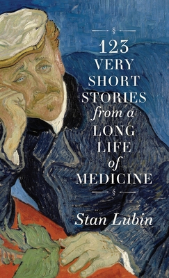 123 Very Short Stories from a Long Life in Medicine Cover Image