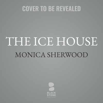 The Ice House By Monica Sherwood, Katie Schorr (Read by) Cover Image