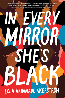 In Every Mirror She's Black: A Novel By Lolá Ákínmádé Åkerström Cover Image