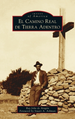 El Camino Real de Tierra Adentro (Images of America) Cover Image