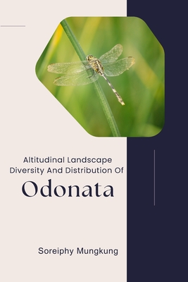 Altitudinal Landscape Diversity And Distribution Of Odonata By Soreiphy Mungkung Cover Image
