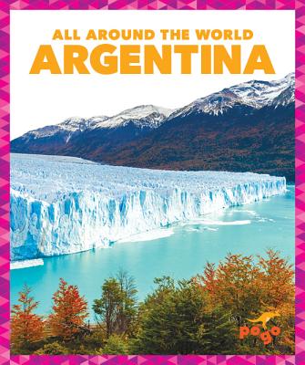 Argentina (All Around the World) By Kristine Spanier Cover Image