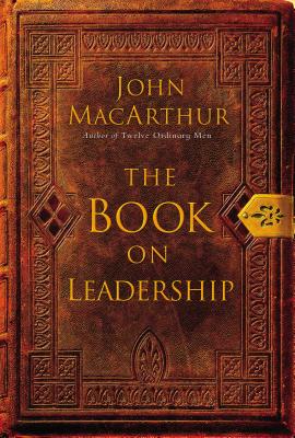 The Book on Leadership By John F. MacArthur Cover Image