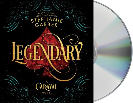 Legendary: A Caraval Novel By Stephanie Garber, Rebecca Soler (Read by) Cover Image