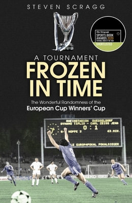 A Tournament Frozen in Time: The Wonderful Randomness of the European Cup Winners Cup Cover Image