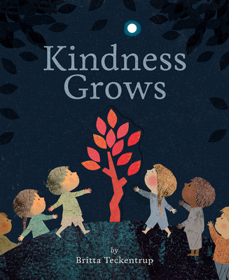 Kindness Grows By Britta Teckentrup, Britta Teckentrup (Illustrator) Cover Image