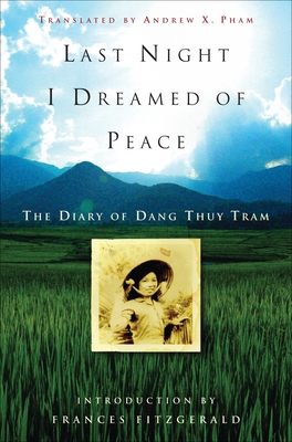 Last Night I Dreamed of Peace: The Diary of Dang Thuy Tram By Dang Thuy Tram Cover Image