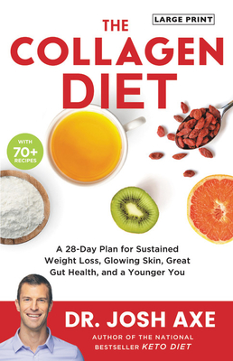 The Collagen Diet: A 28-Day Plan for Sustained Weight Loss, Glowing Skin, Great Gut Health, and a Younger You Cover Image