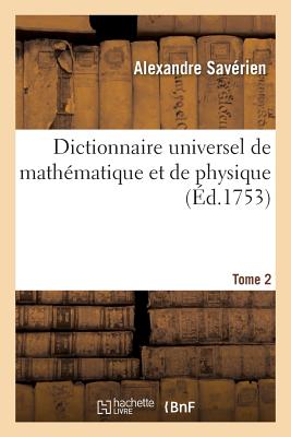 Dictionnaire Universel de Mathématique Et de Physique. Tome 2 (Sciences) Cover Image