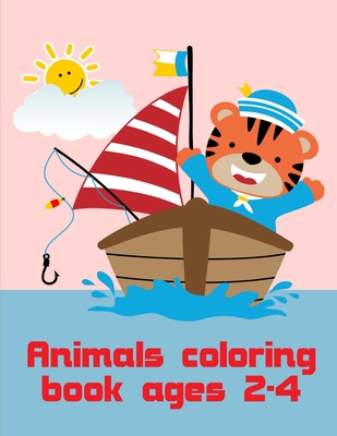 Download Animals Coloring Book Ages 2 4 A Coloring Pages With Funny Design And Adorable Animals For Kids Children Boys Girls Paperback Nowhere Bookshop