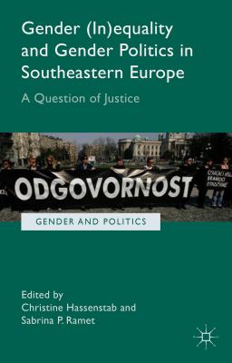 Gender (In)Equality and Gender Politics in Southeastern Europe: A Question of Justice (Gender and Politics) Cover Image