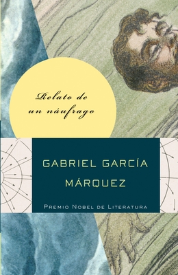 Relato de un náufrago / The Story of a Shipwrecked Sailor By Gabriel García Márquez Cover Image