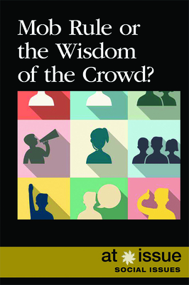 Mob Rule or the Wisdom of the Crowd? (At Issue) Cover Image