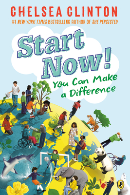 Start Now!: You Can Make a Difference By Chelsea Clinton Cover Image