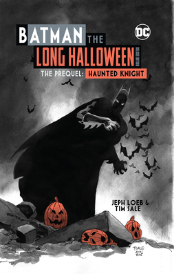 Batman: The Long Halloween Haunted Knight Deluxe Edition By Jeph Loeb, Tim Sale (Illustrator) Cover Image