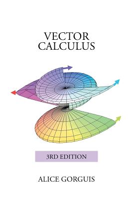 Vector Calculus: 3rd Edition By Alice Gorguis Cover Image