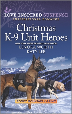 Christmas K-9 Unit Heroes (Rocky Mountain K-9 Unit)