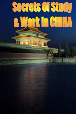 Secrets of Study & Work in CHINA By Dave Cambrigton Cover Image