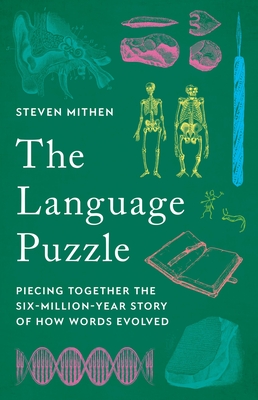 The Language Puzzle: Piecing Together the Six-Million-Year Story of How Words Evolved Cover Image