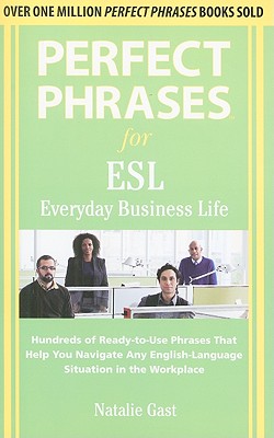 Perfect Phrases ESL Everyday Business By Natalie Gast Cover Image