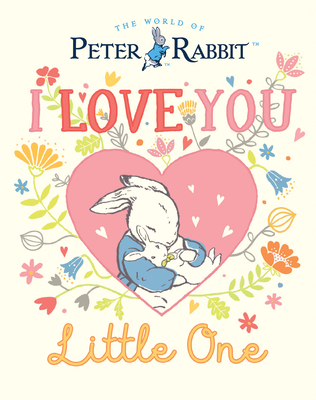 I Love You, Little One (Peter Rabbit) By Beatrix Potter Cover Image