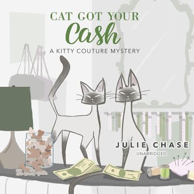 Cat Got Your Cash Lib/E: A Kitty Couture Mystery Cover Image