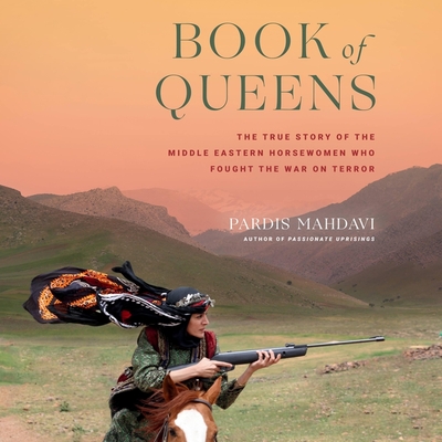 Book of Queens: The True Story of the Middle Eastern Horsewomen Who Fought the War on Terror Cover Image